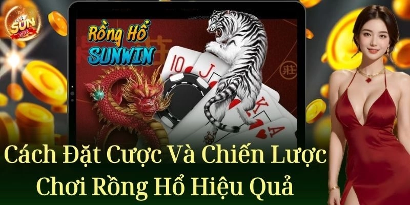 Rồng Hổ Sunwin – Bí Kíp Chinh Phục Mọi Ván Cược