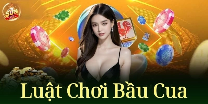 Luật chơi và cách chơi bầu cua chi tiết